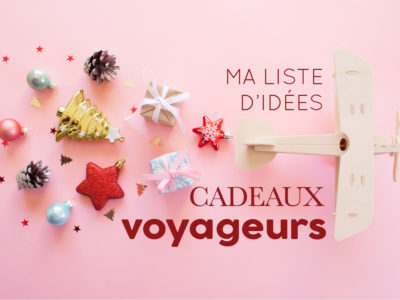 Ma liste d’idées cadeaux pour voyageurs